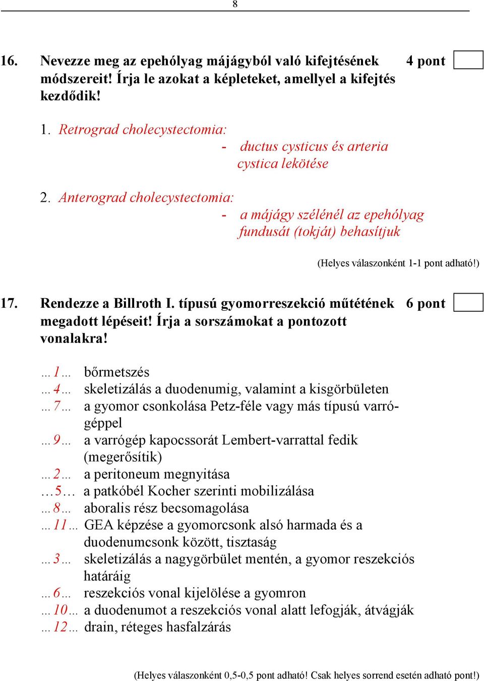 Írja a sorszámokat a pontozott vonalakra!