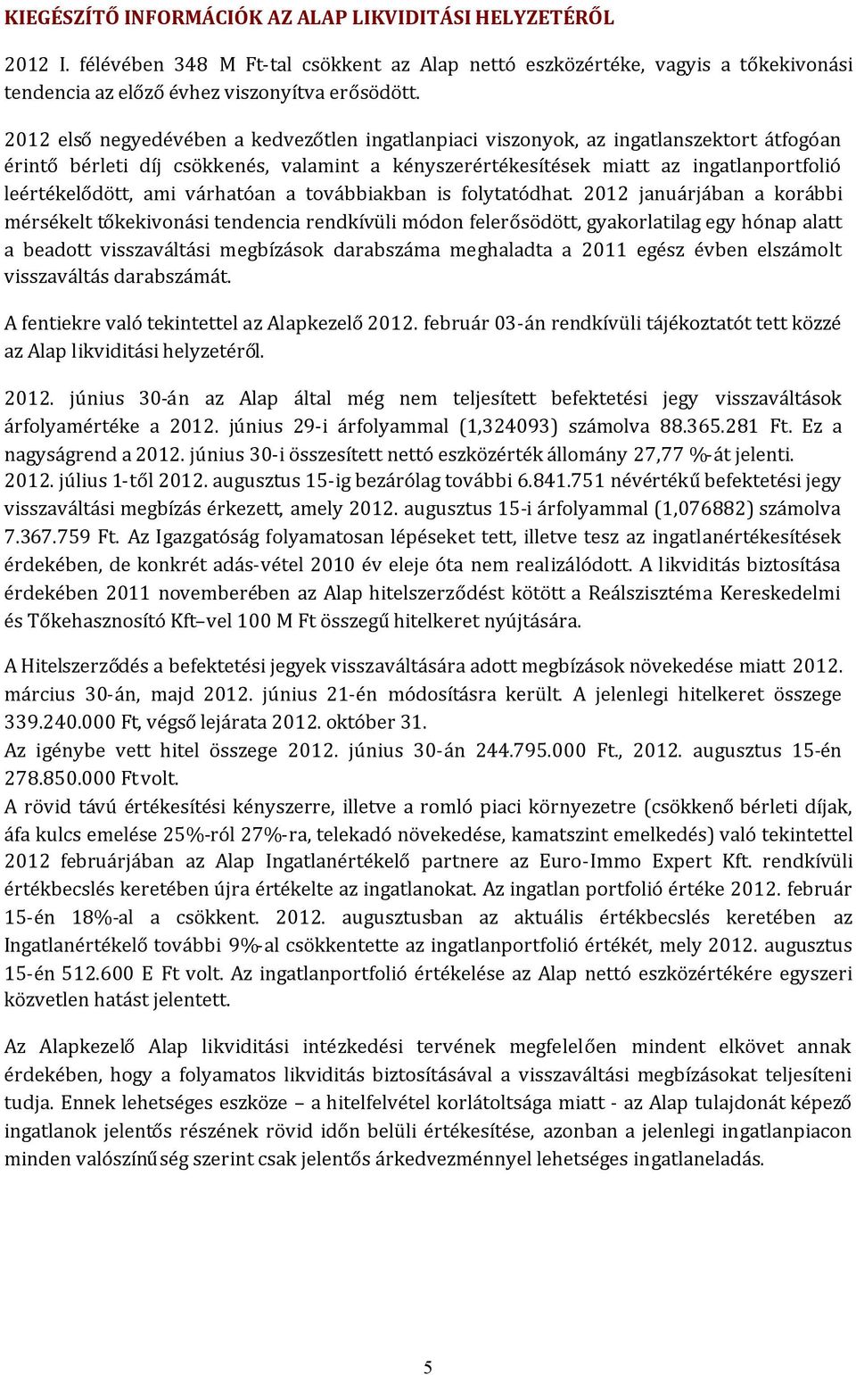várhatóan a továbbiakban is folytatódhat.