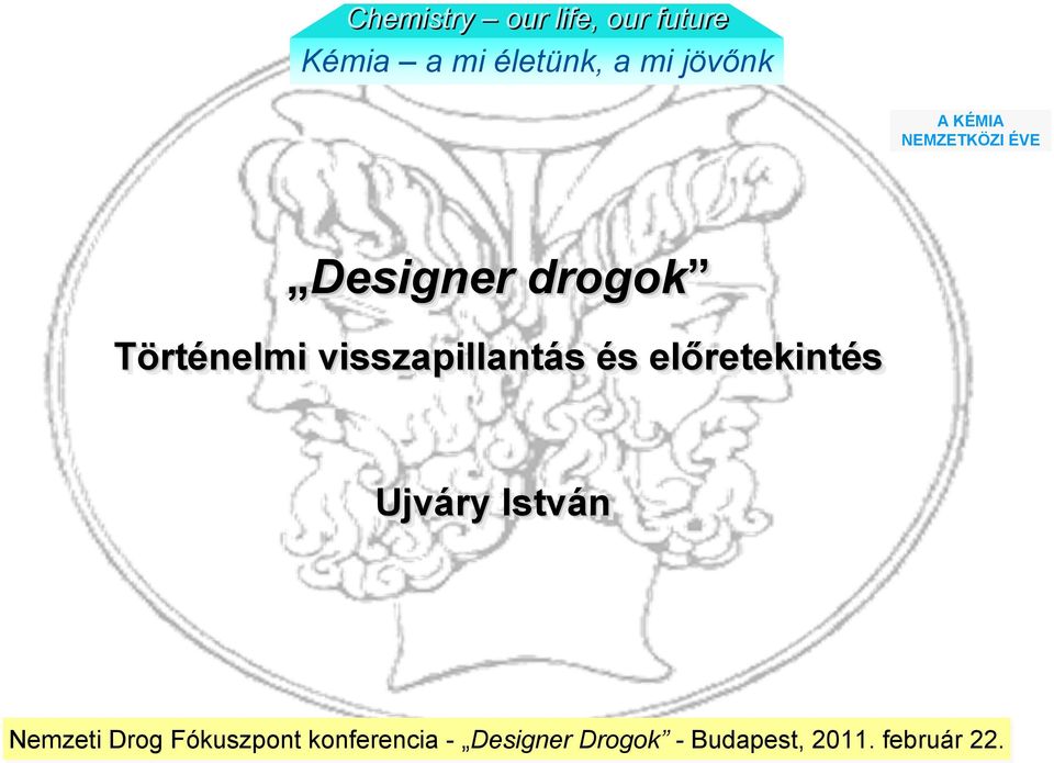 visszapillantás és s előretekintés Ujváry István Nemzeti Drog