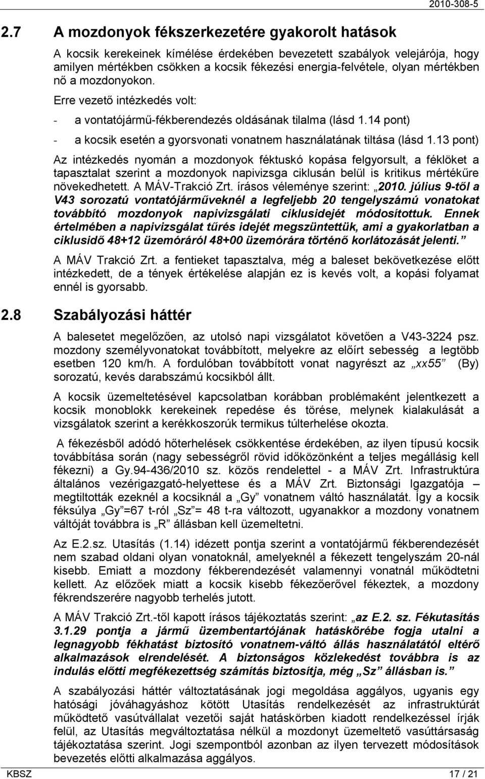 14 pont) - a kocsik esetén a gyorsvonati vonatnem használatának tiltása (lásd 1.