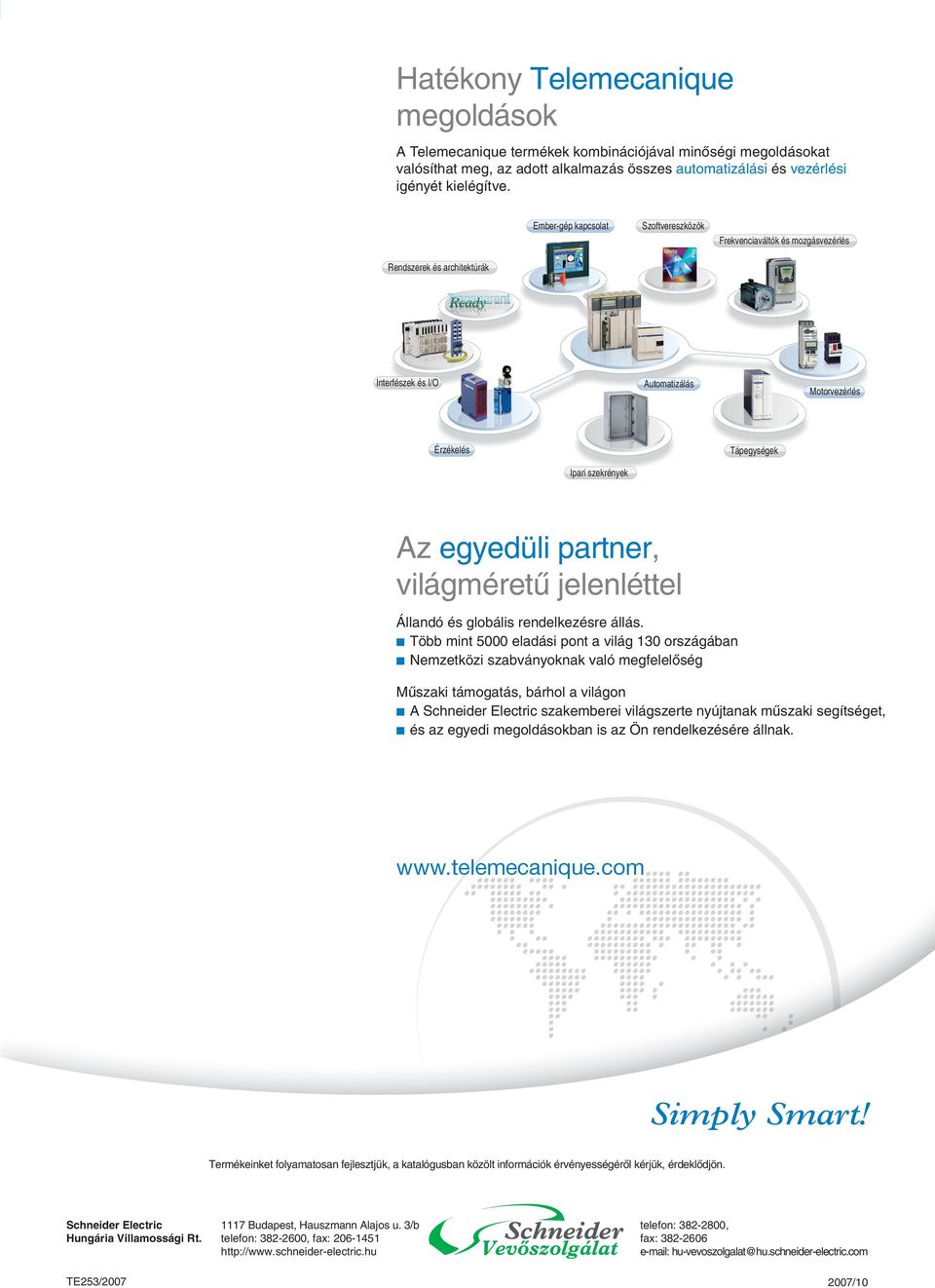 partner, világméretû jelenléttel Állandó és globális rendelkezésre állás.