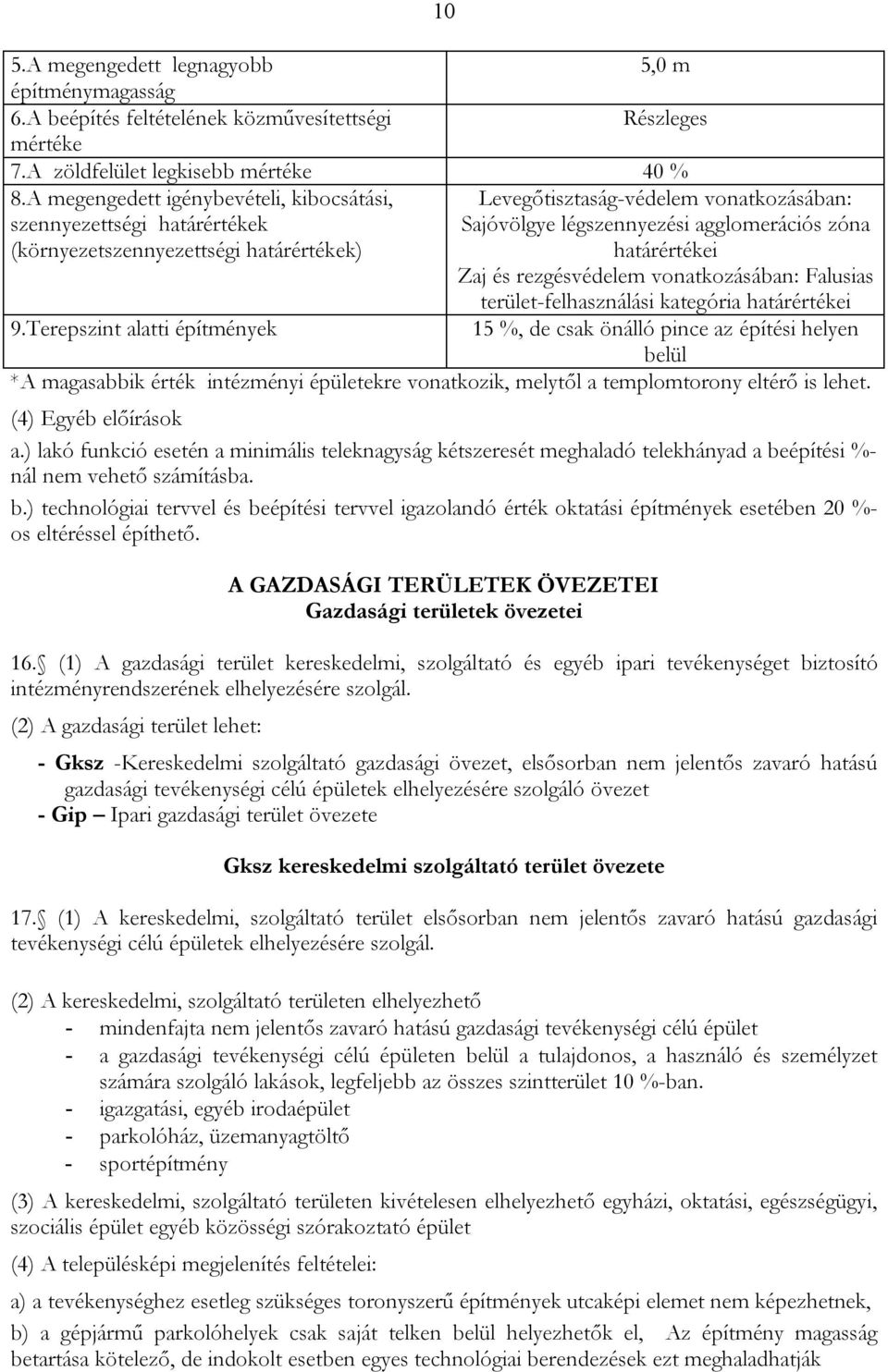 határértékei Zaj és rezgésvédelem vonatkozásában: Falusias terület-felhasználási kategória határértékei 9.