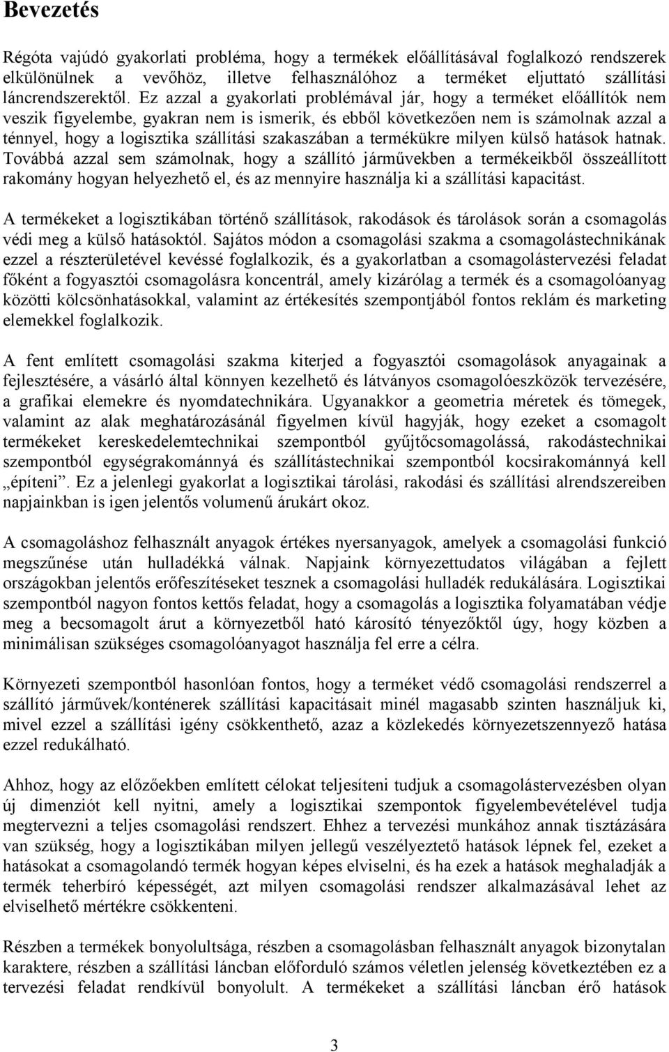 szakaszában a termékükre milyen külső hatások hatnak.