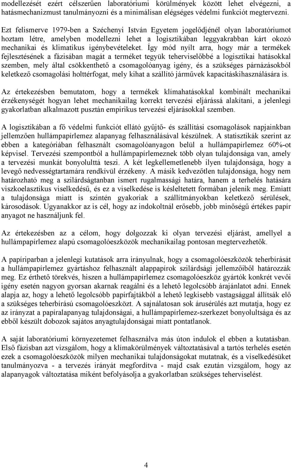igénybevételeket.