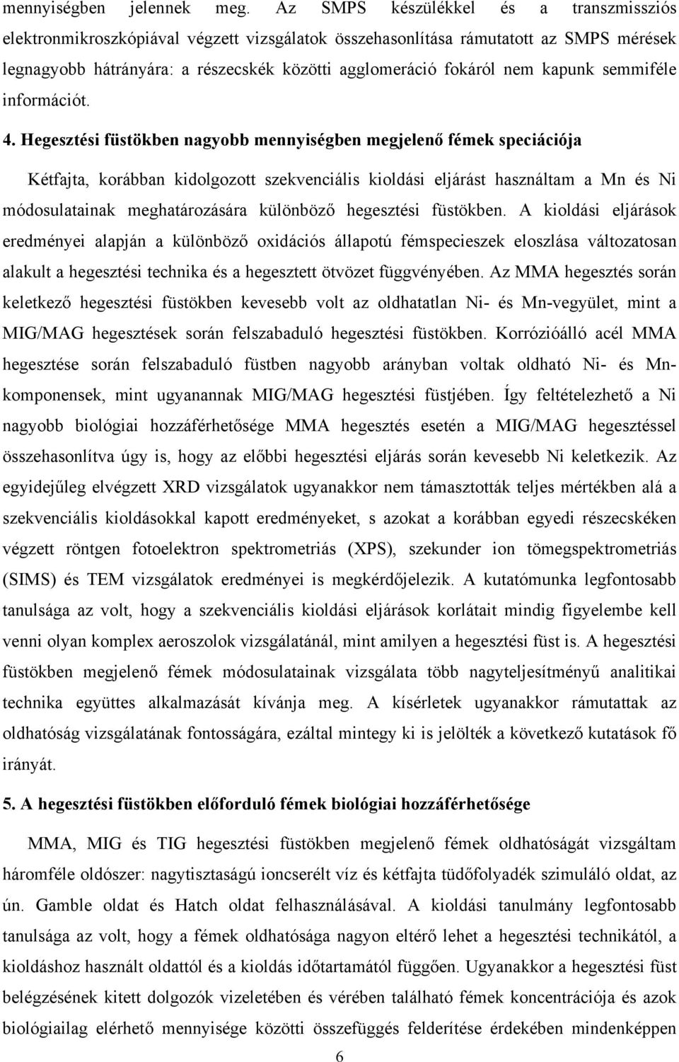 kapunk semmiféle információt. 4.
