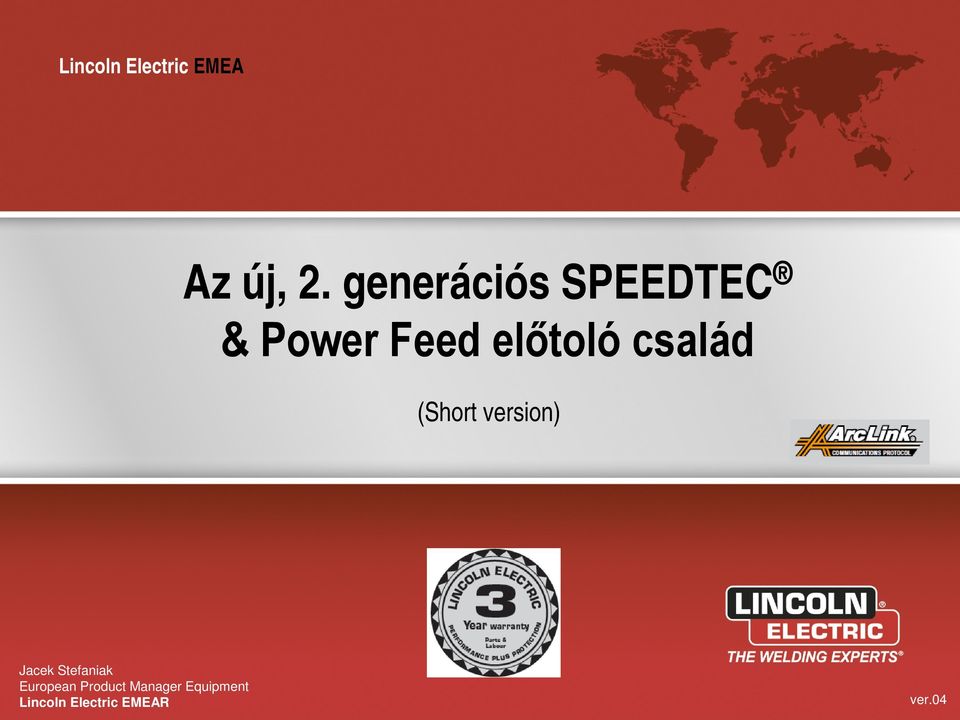 Az új, 2. generációs SPEEDTEC & Power Feed előtoló család - PDF Ingyenes  letöltés