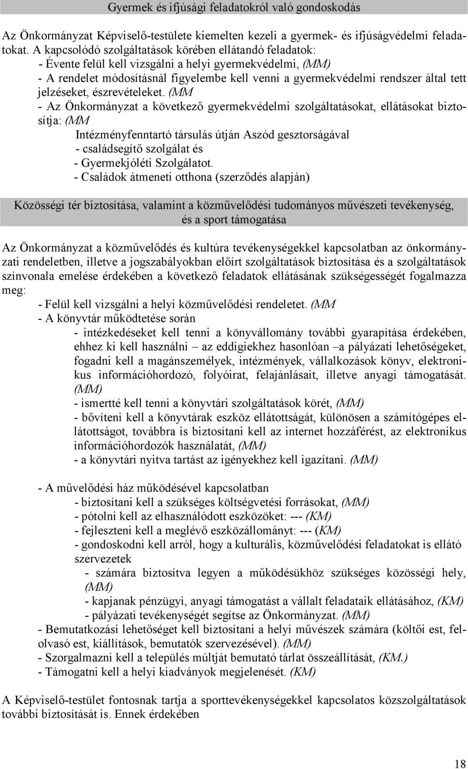 jelzéseket, észrevételeket.