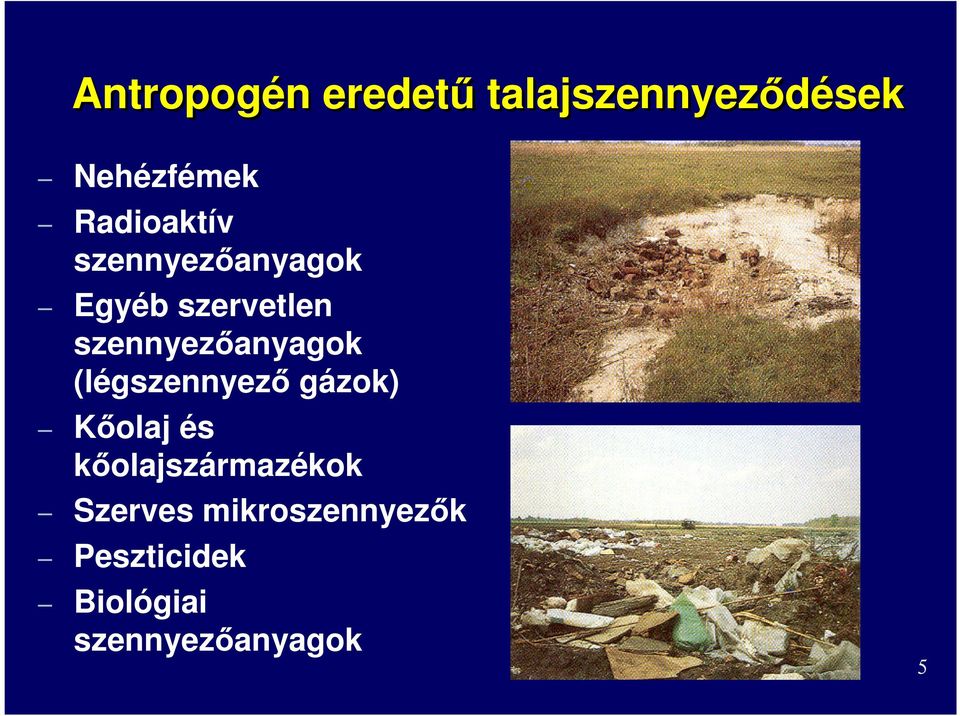 szennyezőanyagok (légszennyező gázok) Kőolaj és