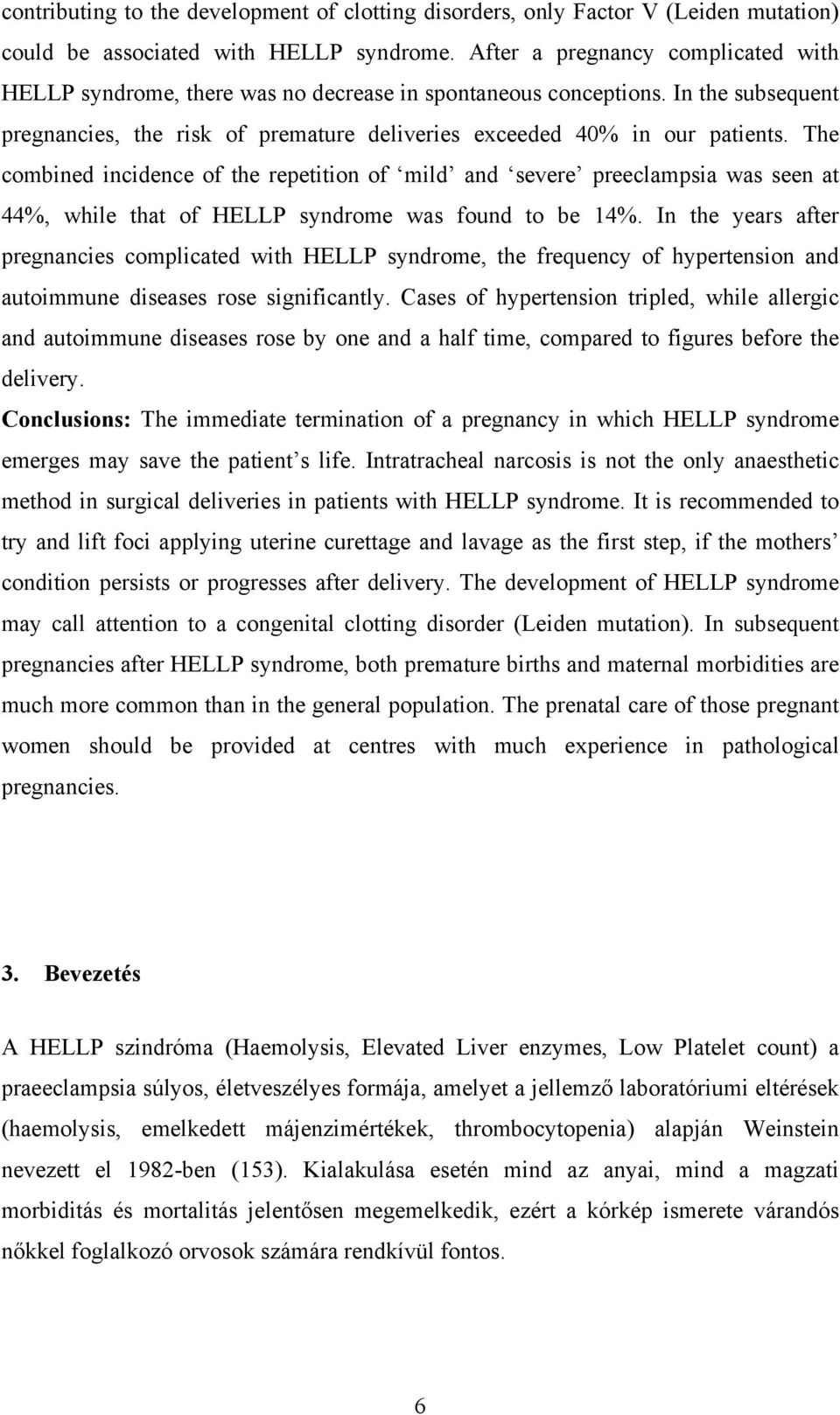 The combined incidence of the repetition of mild and severe preeclampsia was seen at 44%, while that of HELLP syndrome was found to be 14%.