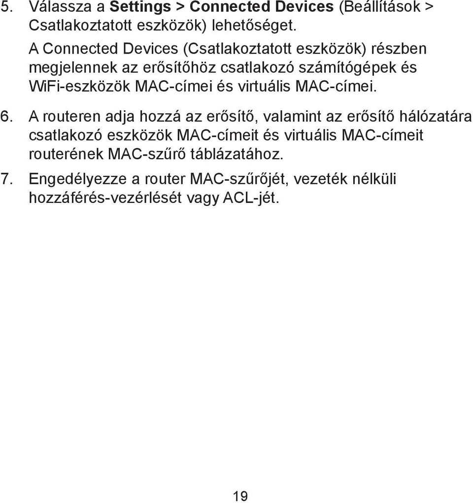 MAC-címei és virtuális MAC-címei. 6.