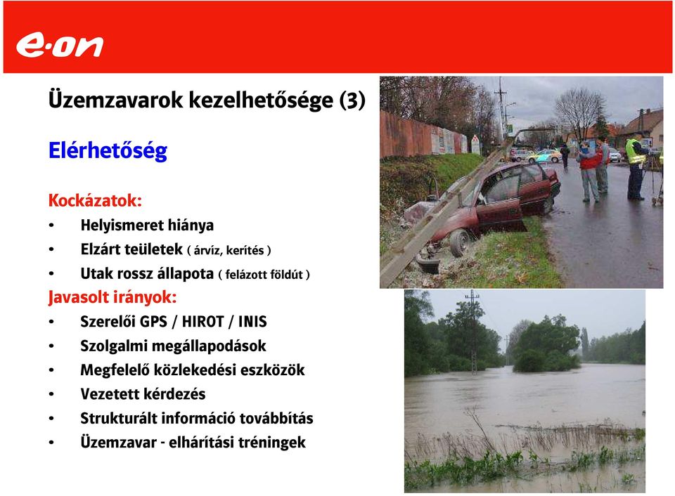 irányok: Szerelői GPS / HIROT / INIS Szolgalmi megállapodások Megfelelő közlekedési