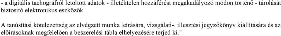 A tanúsítási kötelezettség az elvégzett munka leírására, vizsgálati-, illesztési