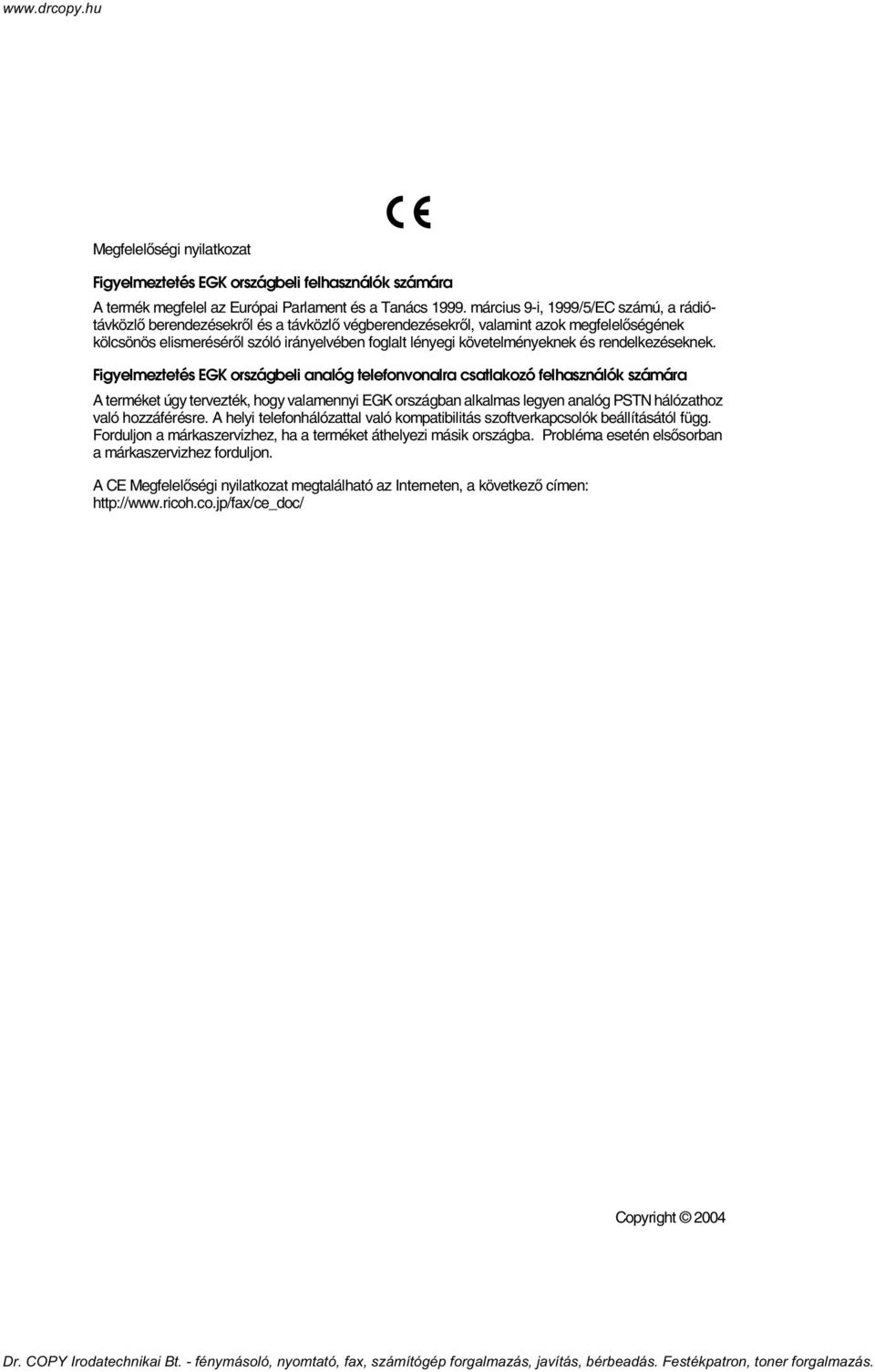 követelményeknek és rendelkezéseknek.