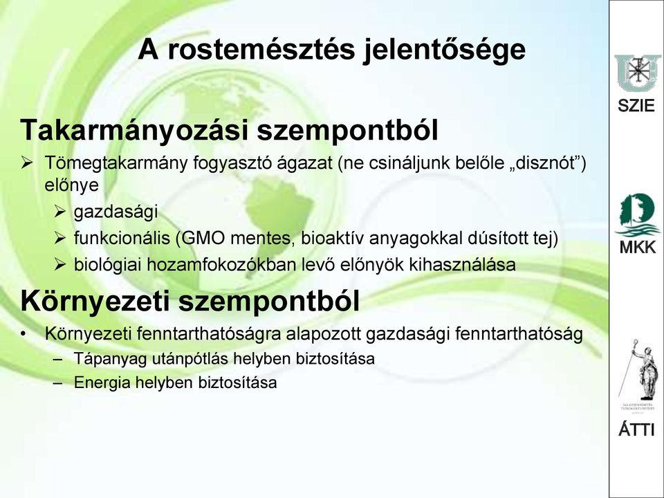 biológiai hozamfokozókban levő előnyök kihasználása Környezeti szempontból Környezeti