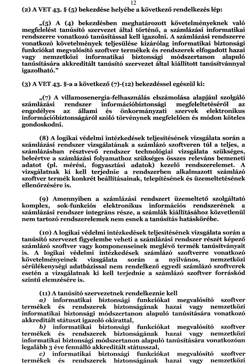 vonatkozó tanúsítással kell igazolni.