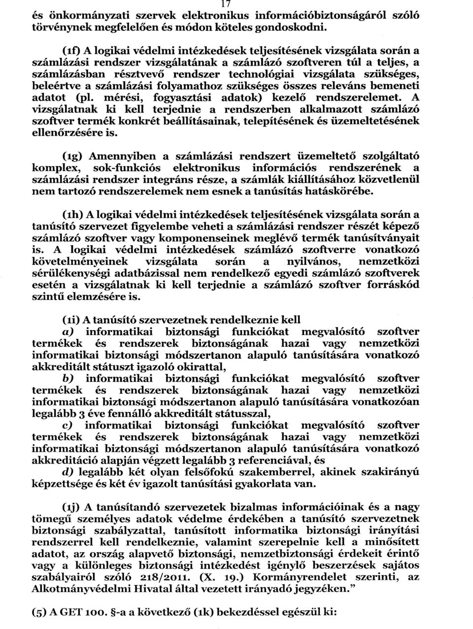 szükséges, beleértve a számlázási folyamathoz szükséges összes releváns bemeneti adatot (pl. mérési, fogyasztási adatok) kezel ő rendszerelemet.