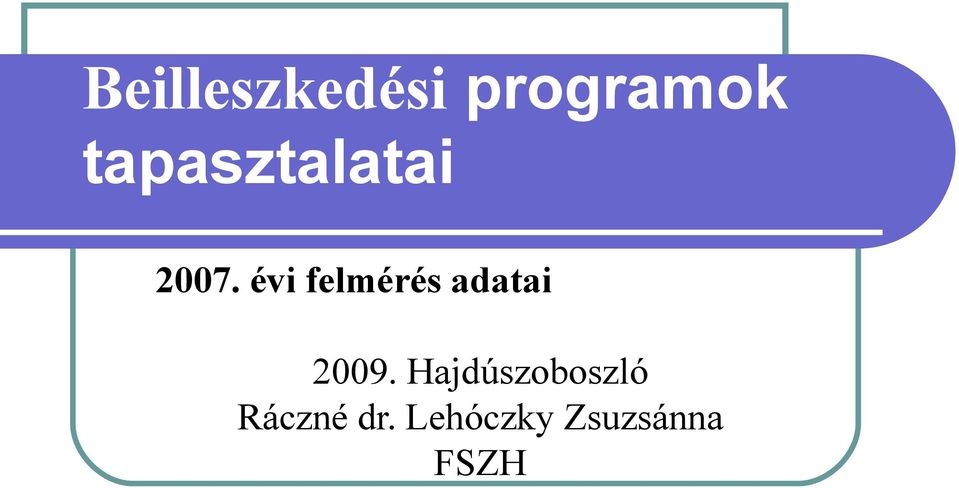 évi felmérés adatai 2009.