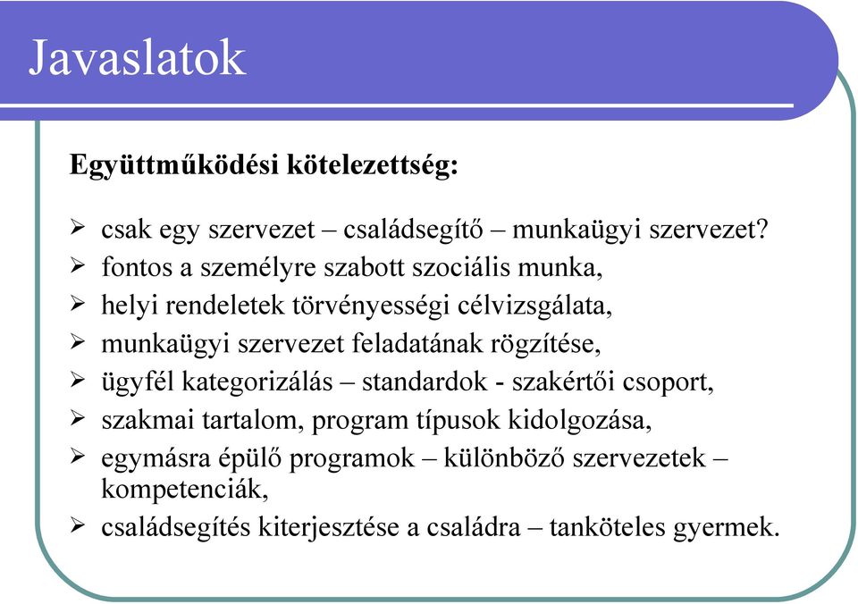 feladatának rögzítése, ügyfél kategorizálás standardok - szakértői csoport, szakmai tartalom, program típusok