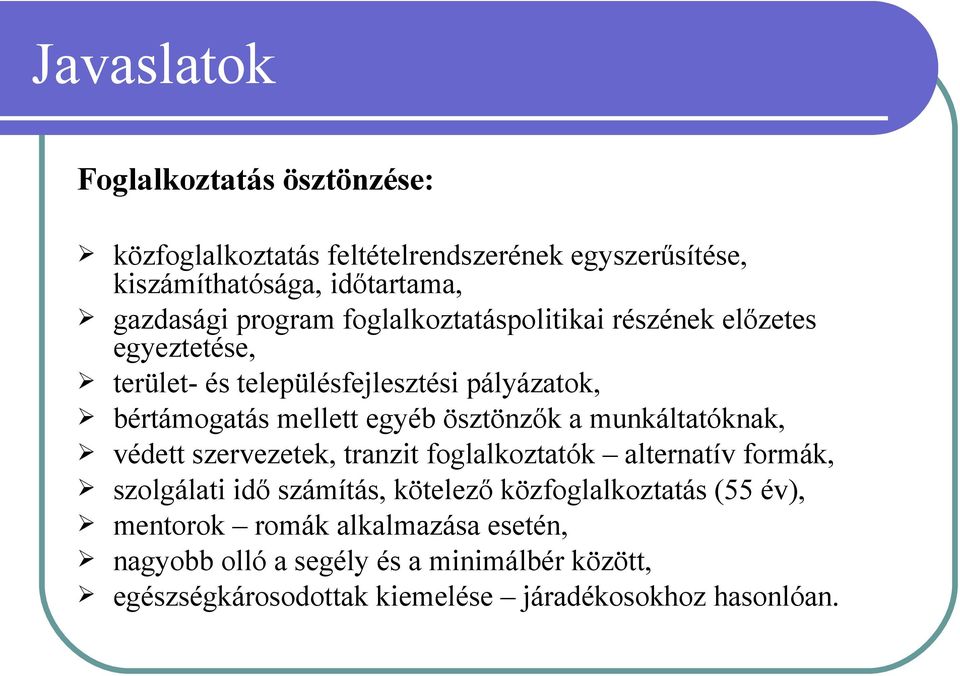 ösztönzők a munkáltatóknak, védett szervezetek, tranzit foglalkoztatók alternatív formák, szolgálati idő számítás, kötelező