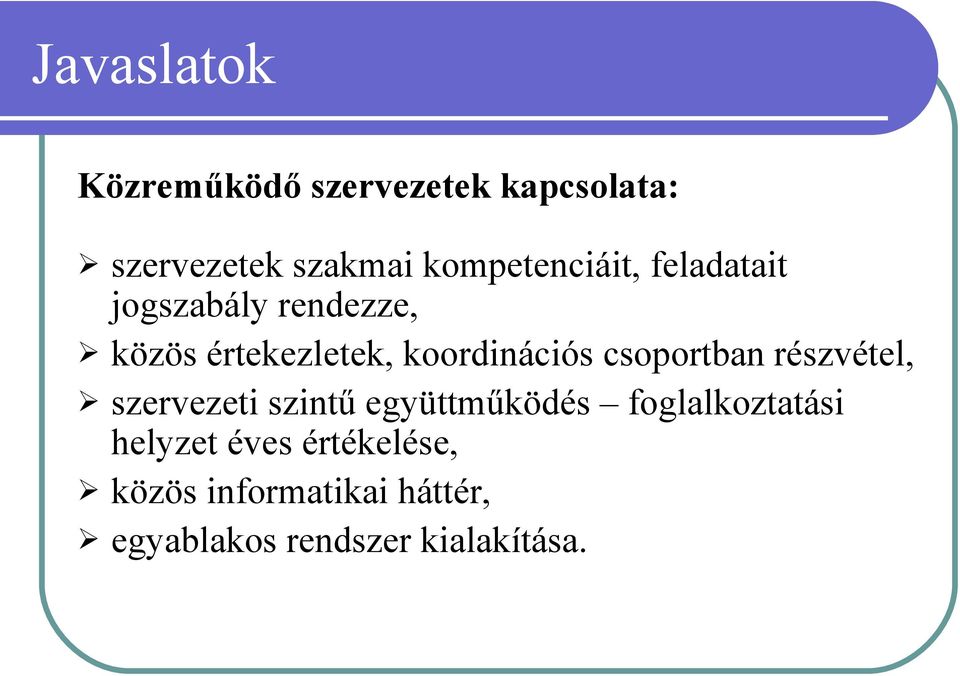 koordinációs csoportban részvétel, szervezeti szintű együttműködés