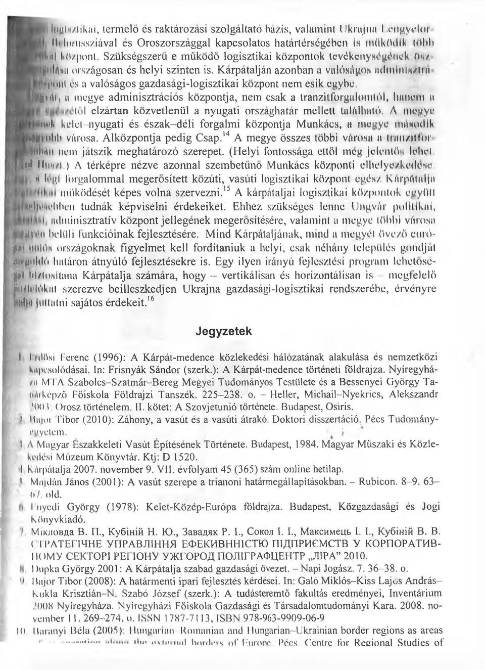 Karpataljan azonban a valbsiigim mlmiiiu/lin»'ptilil es a valosagos gazdasagi-logisztikai kozpont nem esik cgybo. IIV«!