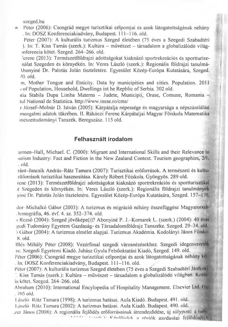 old. erenc (2013): Terrneszetfoldrajzi adottsägokat kiaknäzö sportrekreäcios es sportturisznälat Szegeden es környeken. In: Veres Läszlo (szerk.): Regionälis földrajzi tanulmä- Vbonyine Dr.