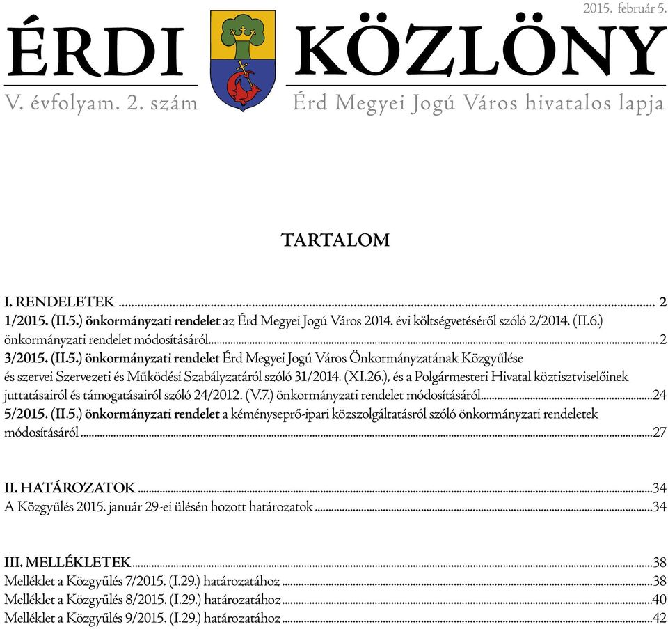 (II.5.) önkormányzati rendelet Érd Megyei Jogú Város Önkormányzatának Közgyűlése és szervei Szervezeti és Működési Szabályzatáról szóló 31/2014. (XI.26.