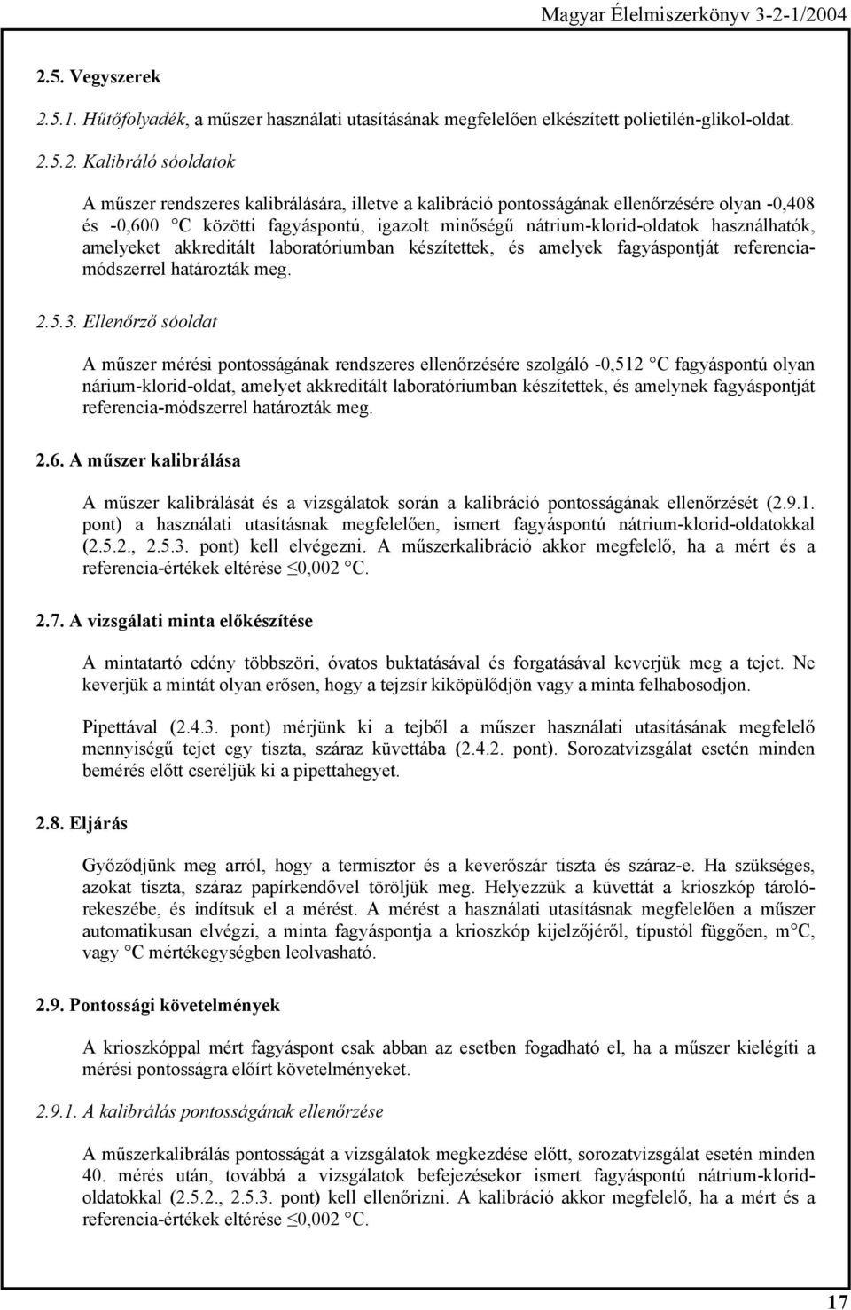 amelyek fagyáspontját referenciamódszerrel határozták meg. 2.5.3.