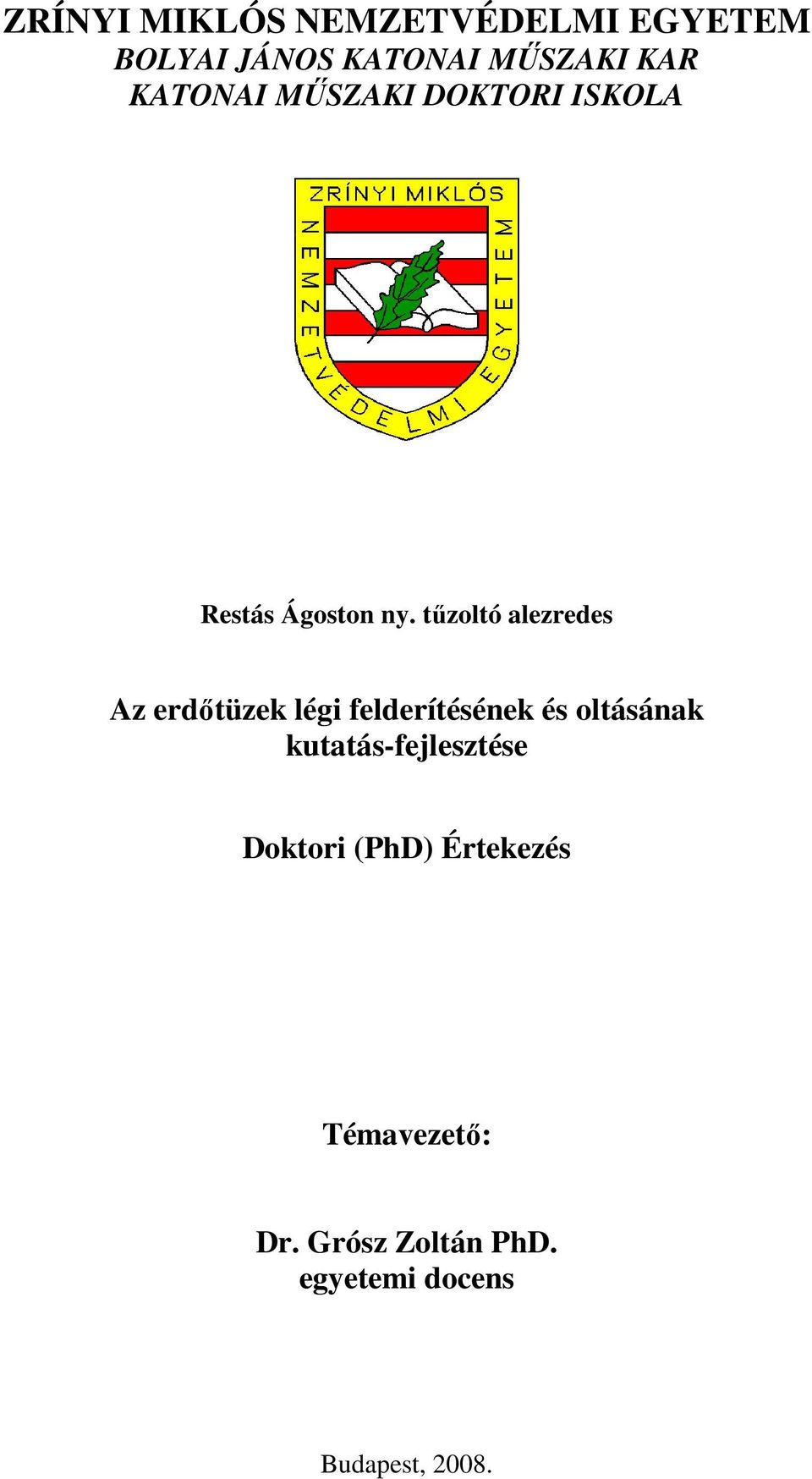 tőzoltó alezredes Az erdıtüzek légi felderítésének és oltásának