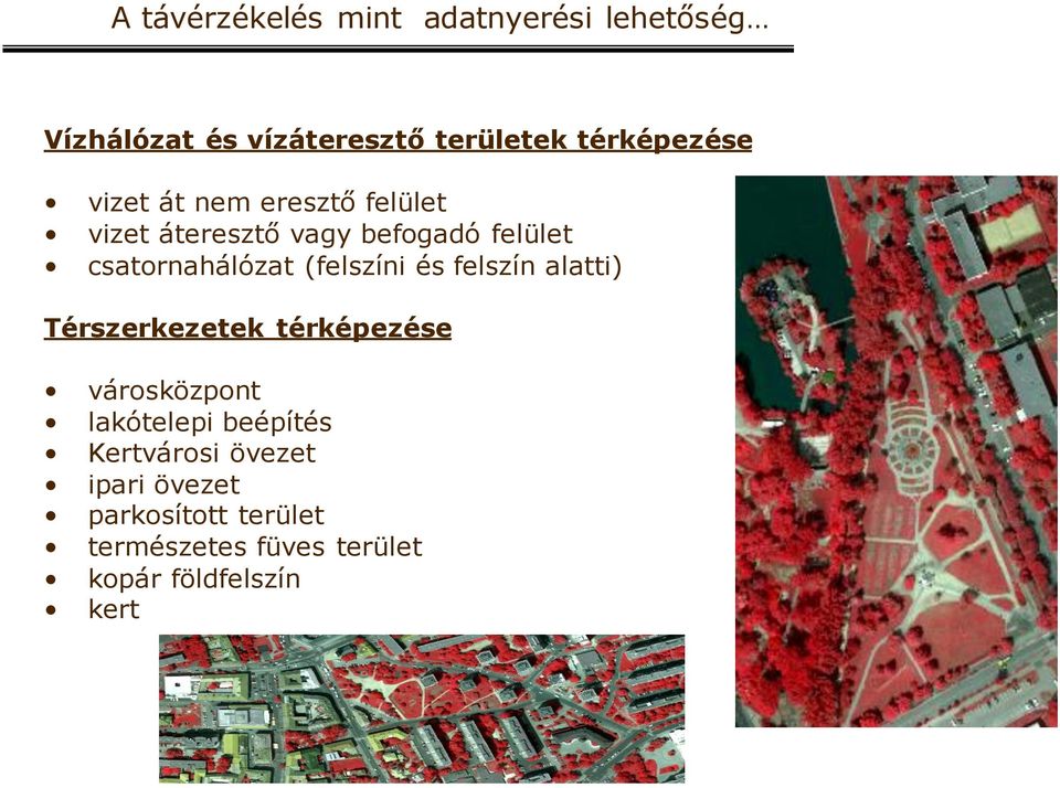 (felszíni és felszín alatti) Térszerkezetek térképezése városközpont lakótelepi beépítés