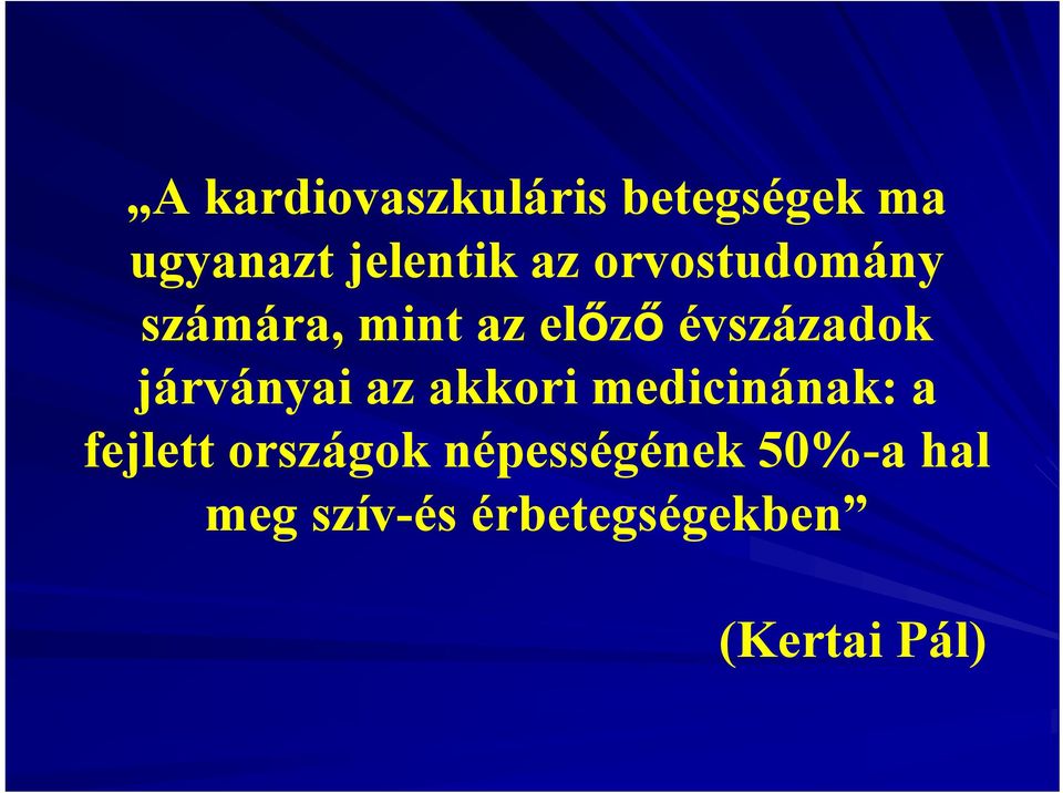 járványai az akkori medicinának: a fejlett országok