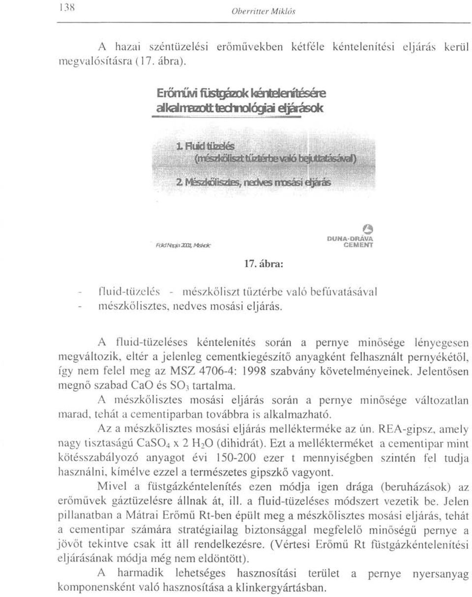 ábra: DUNA-DRÁVA CBfA ENT fluid-tüzelés - mészkőliszt tűztérbe való befúvatásával mészkőlisztes, nedves mosási eljárás.