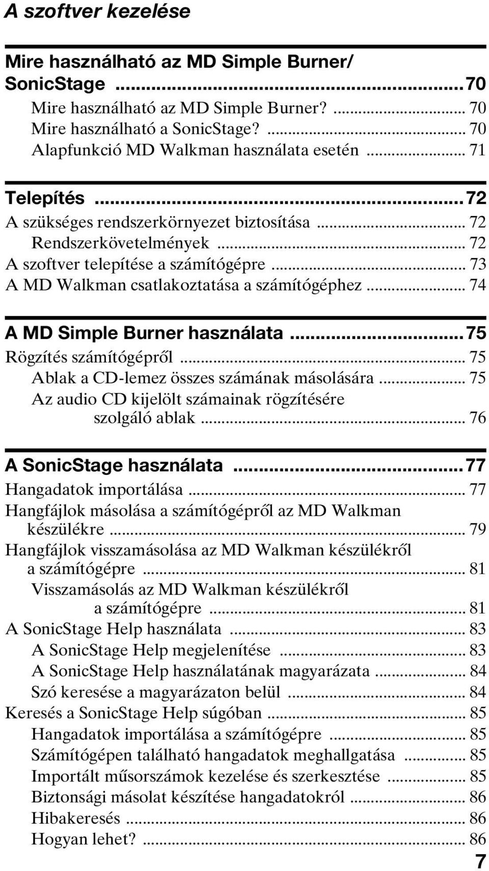 .. 74 A MD Simple Burner használata...75 Rögzítés számítógépről... 75 Ablak a CD-lemez összes számának másolására... 75 Az audio CD kijelölt számainak rögzítésére szolgáló ablak.