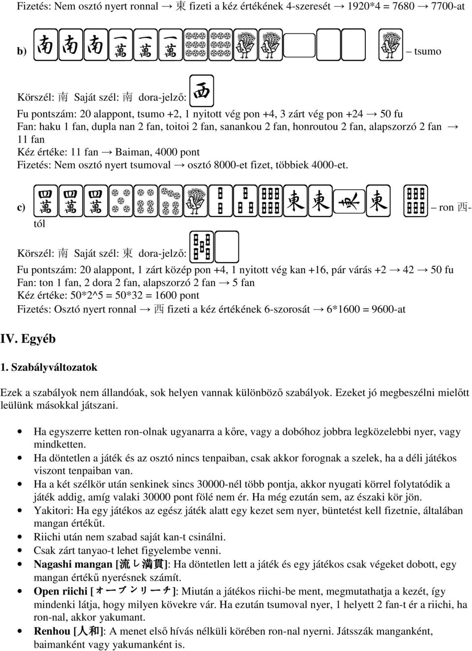 nyert tsumoval osztó 8000-et fizet, többiek 4000-et. c) rrrghjzxcn11!