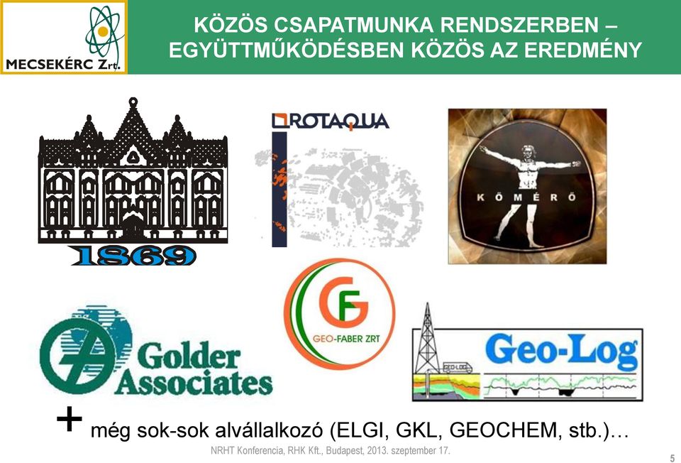 sok-sok alvállalkozó (ELGI, GKL, GEOCHEM,