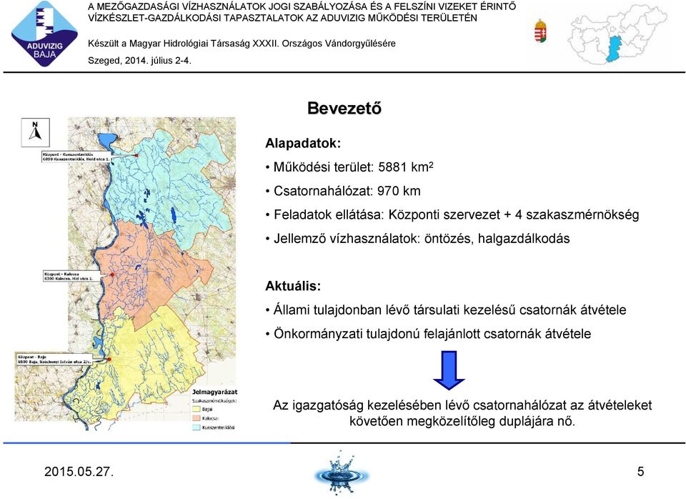 tulajdonban lévő társulati kezelésű csatornák átvétele Önkormányzati tulajdonú felajánlott csatornák