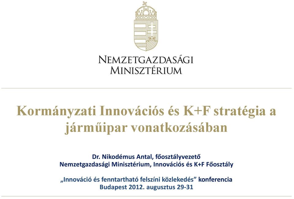 Nikodémus Antal, főosztályvezető Nemzetgazdasági Minisztérium,