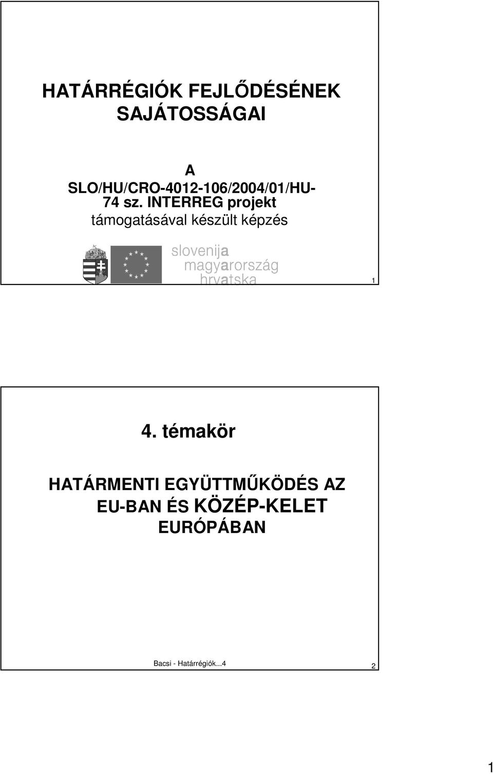 INTERREG projekt támogatásával készült képzés Bacsi -