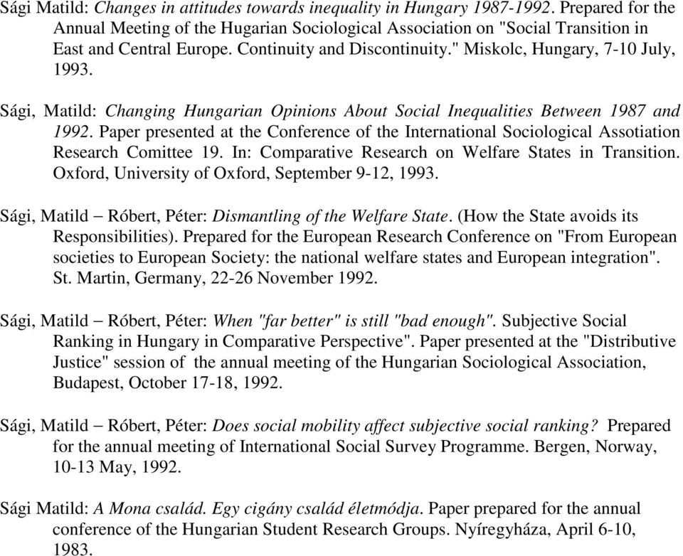 Paper presented at the Conference of the International Sociological Assotiation Research Comittee 19. In: Comparative Research on Welfare States in Transition.