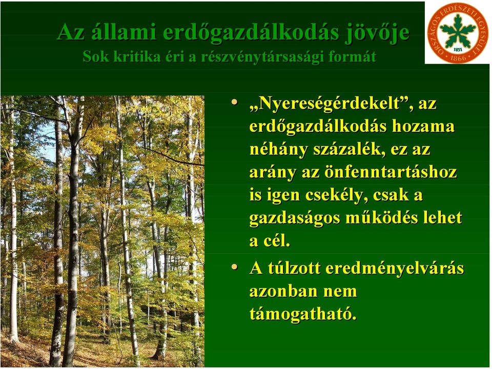 ez az arány az önfenntartáshoz is igen csekély, csak a gazdaságos