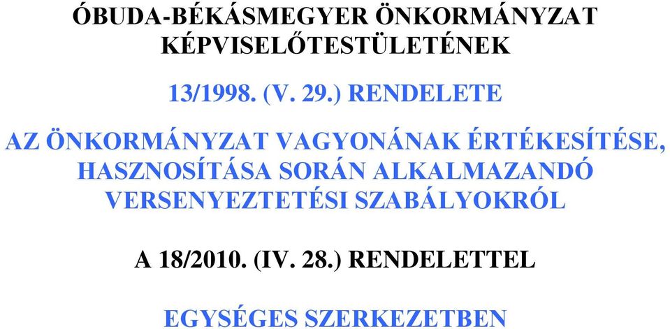 ) RENDELETE AZ ÖNKORMÁNYZAT VAGYONÁNAK ÉRTÉKESÍTÉSE,