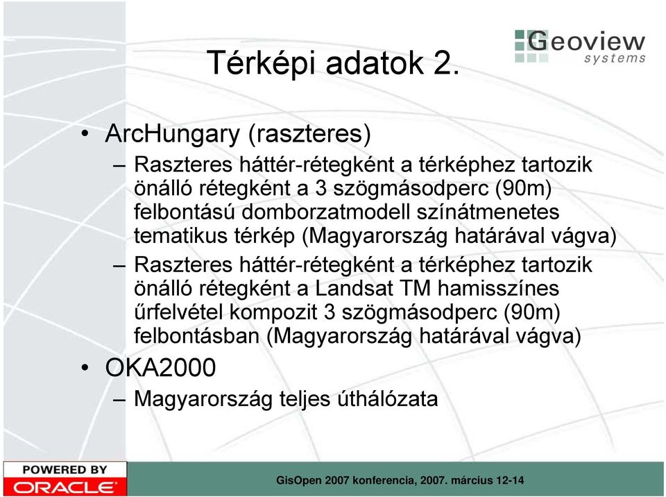 (90m) felbontású domborzatmodell színátmenetes tematikus térkép (Magyarország határával vágva) Raszteres