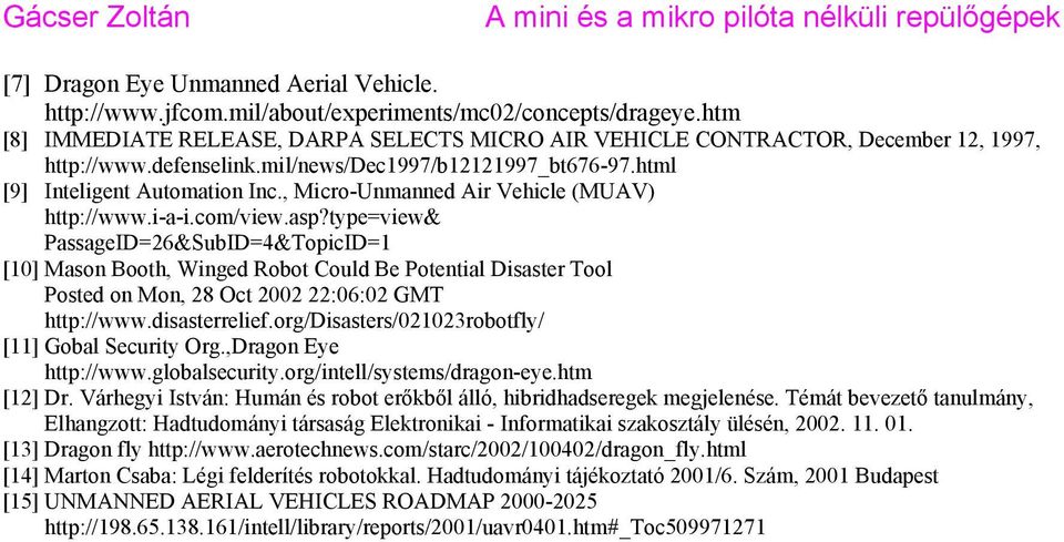 , Micro-Unmanned Air Vehicle (MUAV) http://www.i-a-i.com/view.asp?