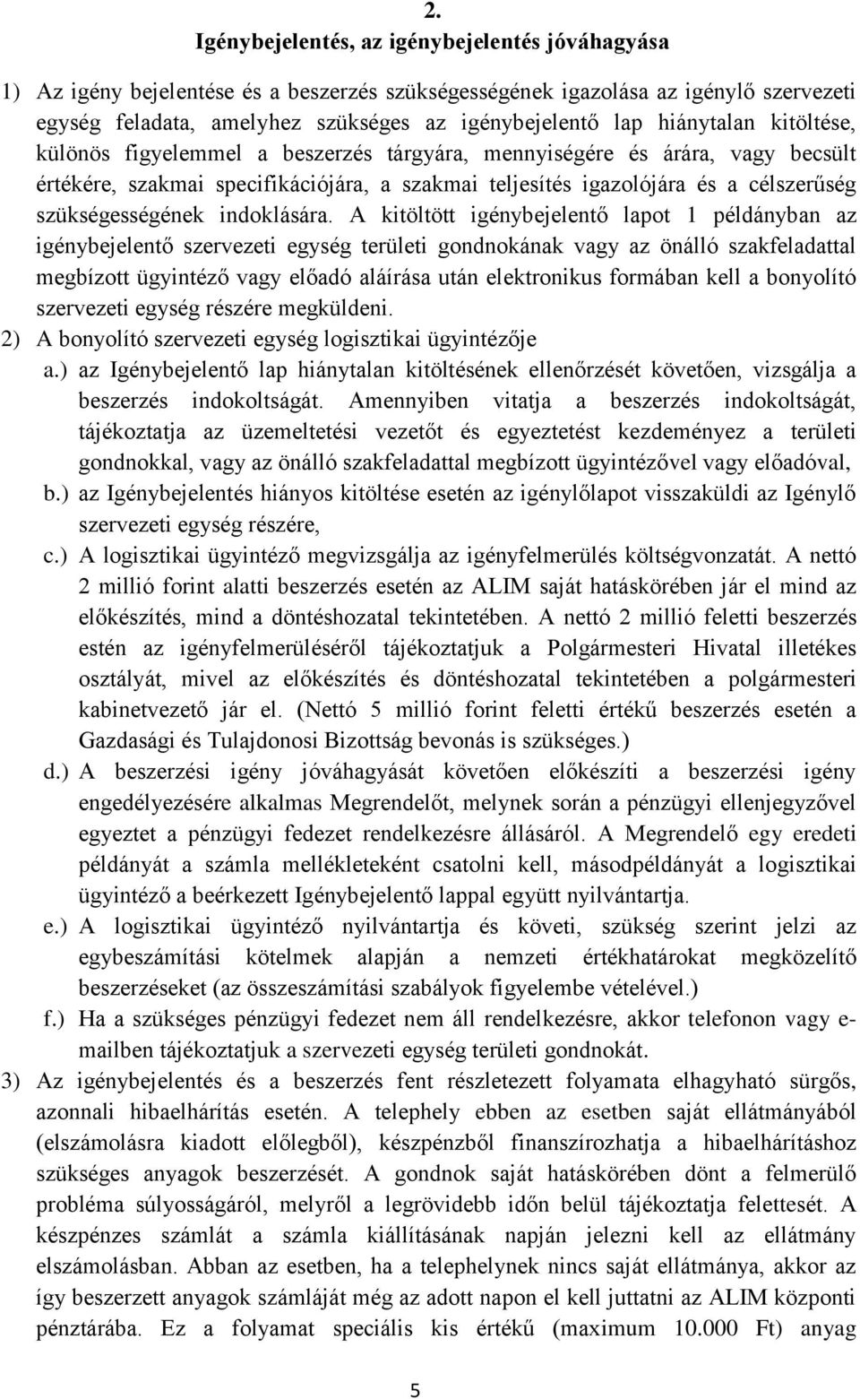 szükségességének indoklására.