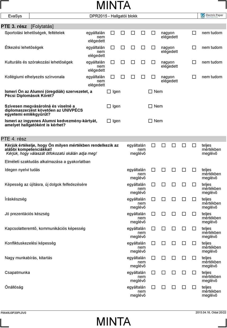 szervezetet, a Pécsi Diplomások Körét? Igen Nem Szívesen megvásárolná és viselné a diplomaszerzést követően az UNIVPÉCS emi emlékgyűrűt?