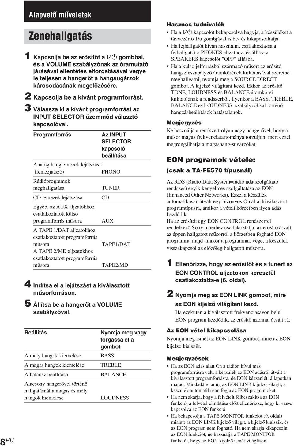 3 Válassza ki a kívánt programforrást az PUT SEECTO üzemmód választó kapcsolóval.