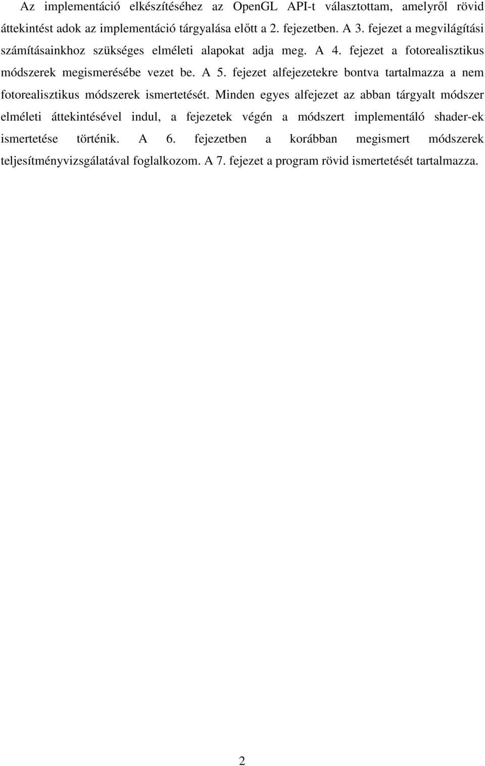 fejezet alfejezetekre bontva tartalmazza a nem fotorealisztikus módszerek ismertetését.