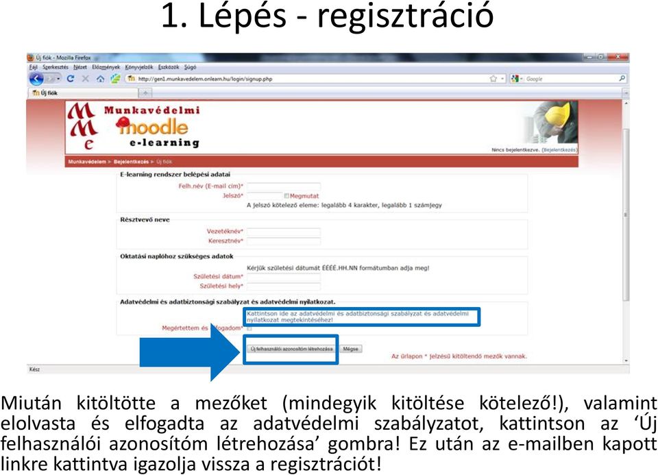 ), valamint elolvasta és elfogadta az adatvédelmi szabályzatot,