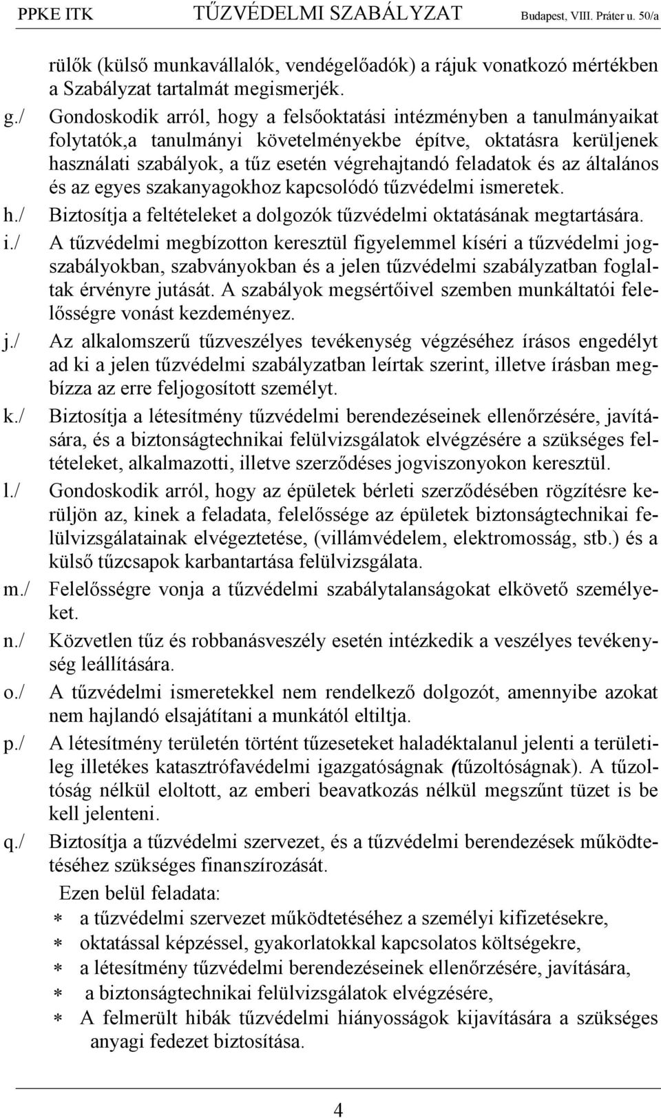 és az általános és az egyes szakanyagokhoz kapcsolódó tűzvédelmi is