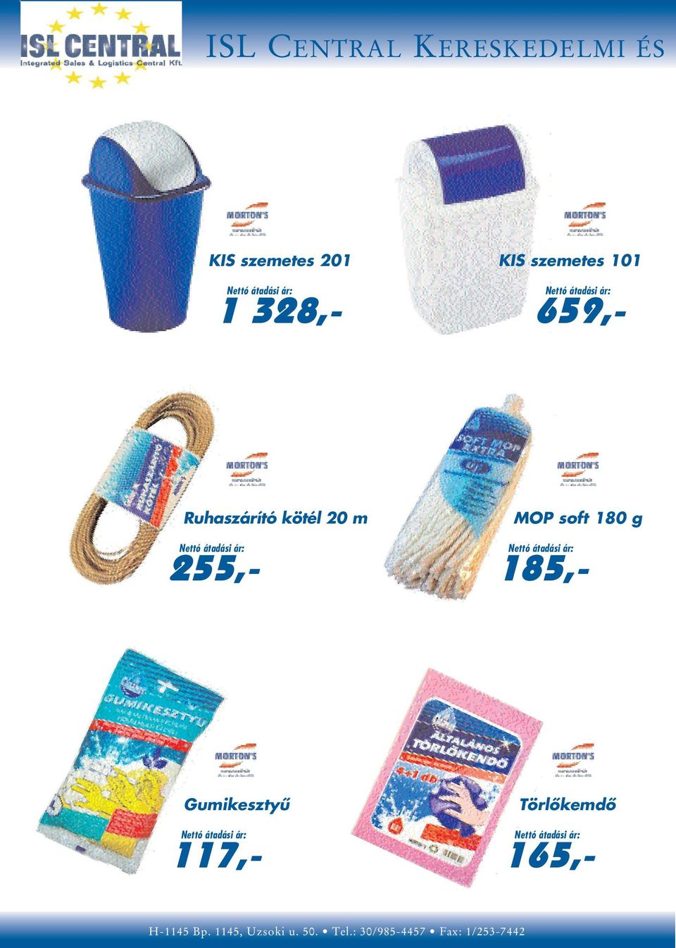 659,- Ruhaszárító kötél 20 m 255,- MOP